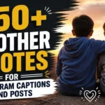 550+ Brother Quotes For Instagram Captions And Posts